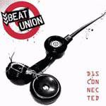 Beat Union : Disconnected